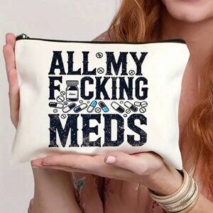 White Zipper Travel Pouch Pills (or whatever u want) Funny All My F*cking Meds